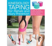 Aliana Kim Kinesiology Taping for Rehab and Injury Prevention (Tascabile)