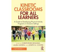 Kinetic Classrooms for All Learners: A Guide to Developing Physical Activity Programs in Inclusive Settings