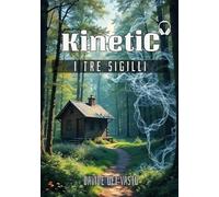 KinetiC. I tre sigilli