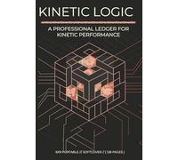 Kinetic Logic: A Professional Ledger for Personal Performance | 128-Page Executive Function & Workflow Tracker (6x9 Softcover)