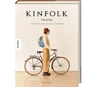 Kinfolk Travel: Entspannte Wege, die Welt zu bereisen