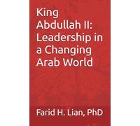 King Abdullah II: Leadership in a Changing Arab World