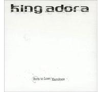 King Adora - Born to Lose/Kamikaze