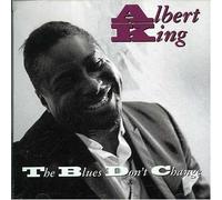 King, Albert - Blues Don't Change