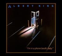 King,Albert - I'm in a Phone Booth Baby