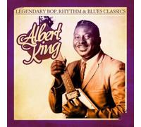 King, Albert - Legendary Bop Rhythm & Blues Classics: Albert King