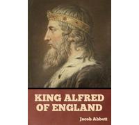 King Alfred of England - Abbott Jacob
