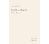 King Alfred of England: Makers of History