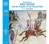 King Arthur and the Knights of the Round Table (Junior Classics) (Classic Literature With Classical Music. Junior Classics) by Benedict Flynn (1997) Audio CD