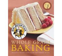 King Arthur Flour Whole Grain Baking (Tascabile) King Arthur Flour Cookbooks