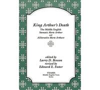 King Arthur's Death: Stanzaic Morte Arthur and Alliterative Morte Arthure: The Middle English Stanzaic Morte Arthur and Alliterative Morte Arthure