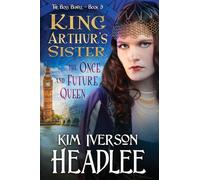King Arthur's Sister: The Once and Future Queen: 3