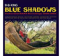 King B.B. - Blue Shadows - Underrated Kent Recordings, 1958-1962