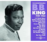 KING, B.B. - INDISPENSABLE 1949-1962