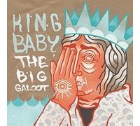 King Baby - Big Galoot