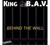 King Bav - Behind The Wall