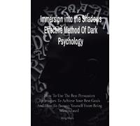 King Black Immersion into the Shadows Effective Method Of Dark Psych (Tascabile)