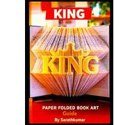 KING Book Folding Art Guide: 400 Page Step-by-Step Pattern for Paper Folded Book Art Design