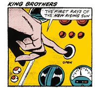 KING BROTHERS - THE FIRST RAYS OF THE NEW RISING SUN