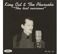 King Cat & The Pharaos - KING CAT & THE PHARAOHS The Lost Sessions