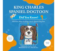 King Charles Spaniel DogToon: Did You Know?: Fun Facts About the King Charles Spaniel DogToon