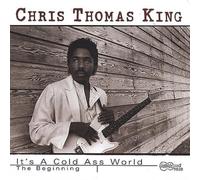 King, Chris Thomas - Its A Cold Ass World-The Begi