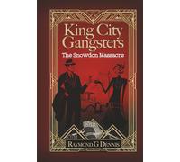 King City Gangsters: The Snowdon Massacre