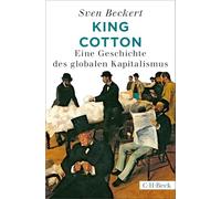 King Cotton: Eine Geschichte des globalen Kapitalismus: 4508