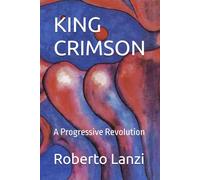 KING CRIMSON: A Progressive Revolution