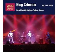 King Crimson - April 17, 2003 At Shinjuku Kosei Nenkin Kaikan [SHM-CD]