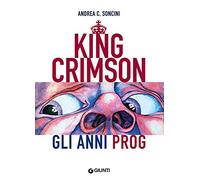 King Crimson: Gli anni Prog