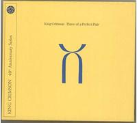 King Crimson - Three Of A Perfect Pair