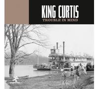 King Curtis Trouble In Mind (CD)