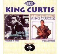 King Curtis Trouble In Mind/It's Party Time With King Curtis (CD) Album