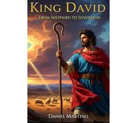 King David:: From Shepherd to Sovereign
