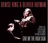 King, Denise & Olivier Hutman - Give Me The High Sign