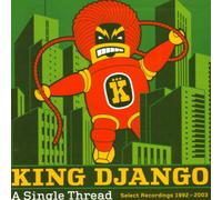 King Django - A Single Thread (Select Rec.'92-'03)