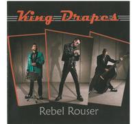 King Drapes - Rebel Rouser