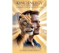 King Energy - Seduzione, Potere e l'Uomo che Domina la Vita