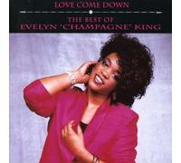 King, Evelyn Champagne - Love Come Down-Best Of