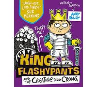 King Flashypants and the Creature From Crong: Andy Riley