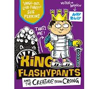 King Flashypants and the Creature From Crong: Andy Riley