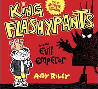 King Flashypants and the Evil Emperor: Book 1