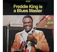 King, Freddie - Freddie King Is A Blues Master