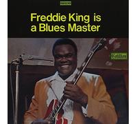 King, Freddie - IS A BLUES MASTER