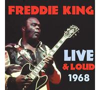 King, Freddie - Live & Loud 1968