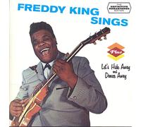 King Freddy - Freddy King Sings (+ Let'S Hide Away And Dance Away)