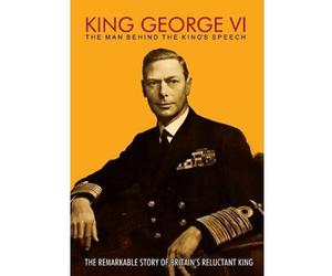 King George VI: The Man Behind The King's Speech DVD (Featuring Colin Firth, Tom Hooper and Mark Logue) [Edizione: Regno Unito]