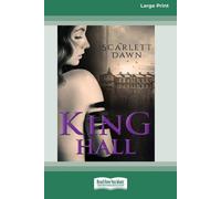 King Hall (16pt Large Print Edition) - Dawn Scarlett