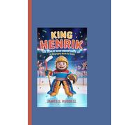 KING HENRIK: The Goalie Who Never Gave Up (A Biography Book for Kids)